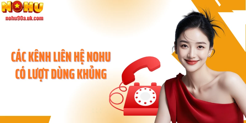 Các kênh liên hệ NOHU có lượt dùng khủng