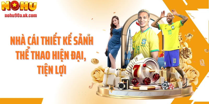 Nhà cái thiết kế sảnh thể thao hiện đại, tiện lợi